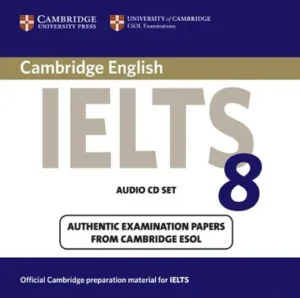 CAMBRIDGE IELTS 8 AUDIO