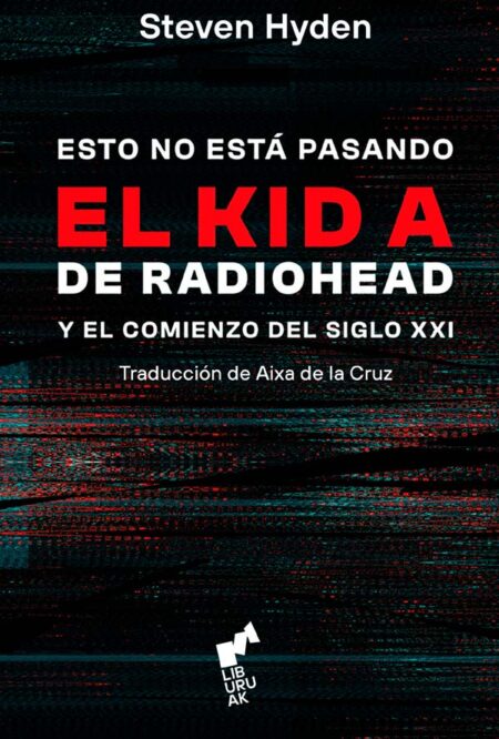 ESTO NO ESTA PASANDO, EL KID A DE RADIOHEAD