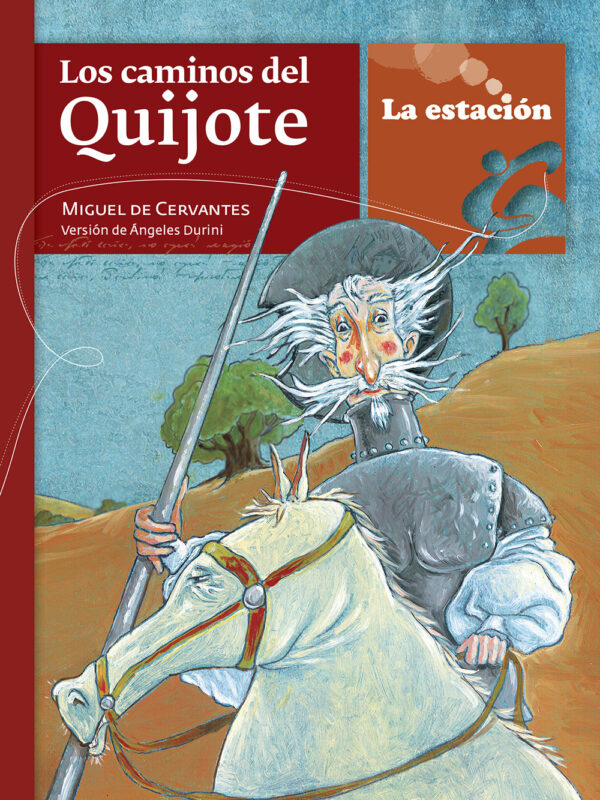 LOS CAMINOS DEL QUIJOTE - CERVANTES - LA ESTACION