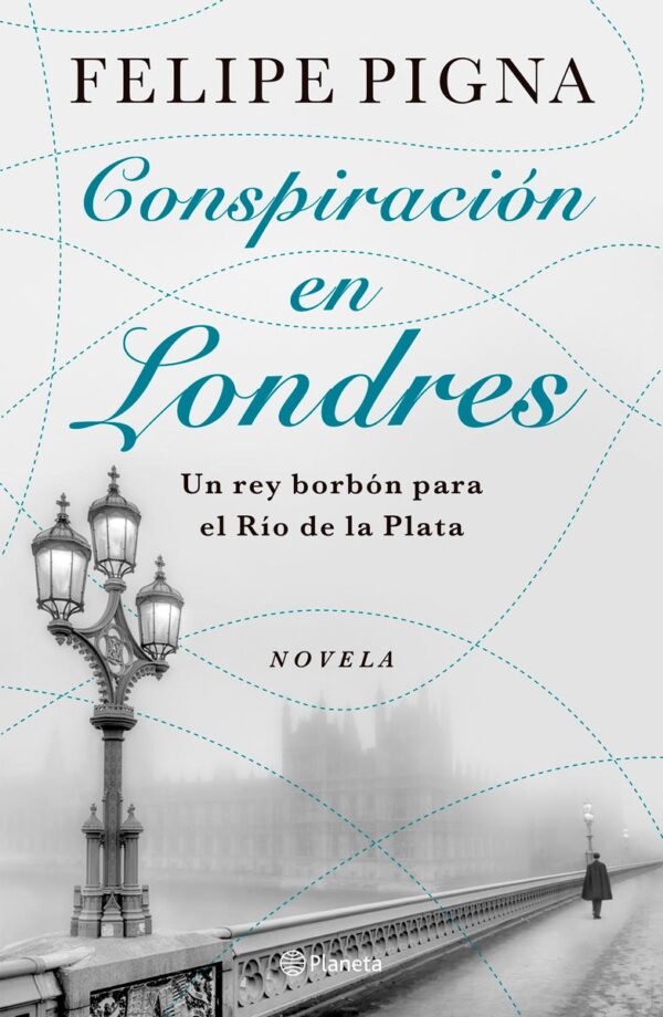 CONSPIRACION EN LONDRES - FELIPE PIGNA