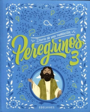PEREGRINOS 3 - DIARIO DE UNA REVELACION
