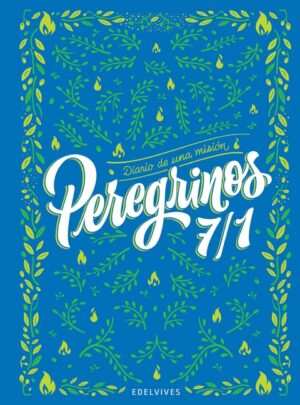 PEREGRINOS 7/1 - DIARIO DE UN REENCUENTRO