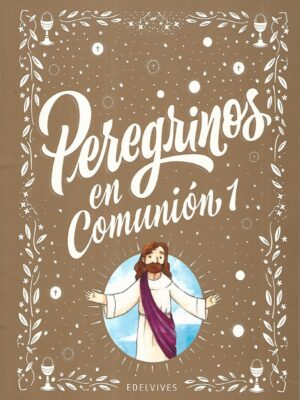 PEREGRINOS EN COMUNION - EDELVIVES