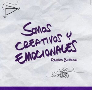 SOMOS CREATIVOS Y EMOCIONALES - RAMIRO BUTELER