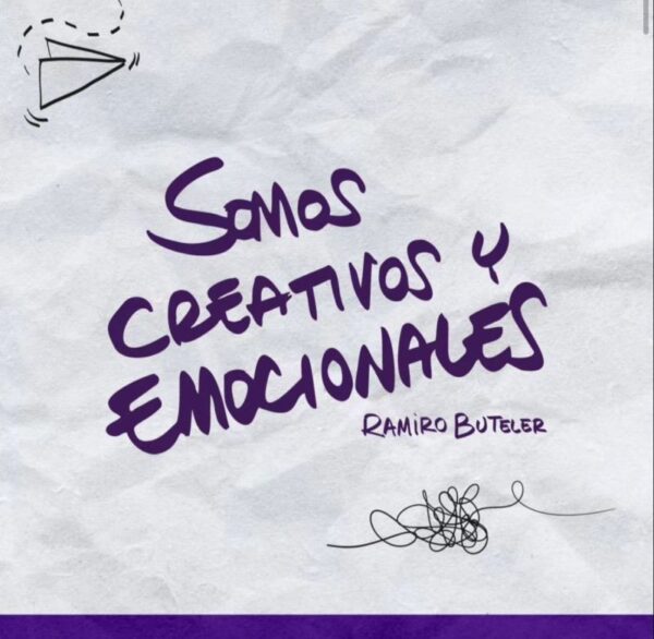 SOMOS CREATIVOS Y EMOCIONALES - RAMIRO BUTELER