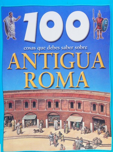 100 COSAS-ANTIGUA ROMA