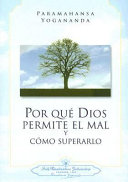 POR QUE DIOS PERMITE EL MAL Y COMO SUPERARLO