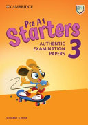 PRE A1 STARTERS 3 AUTHENTIC EXAMINATION PAPERS