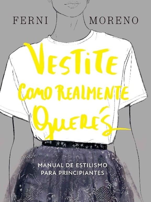 VESTITE COMO REALMENTE QUERES - MANUAL DE ESTILISM