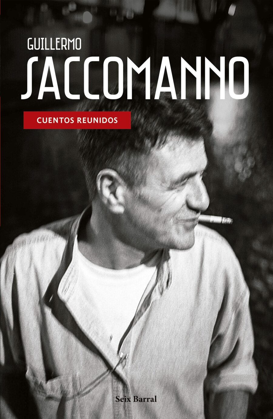 CUENTOS REUNIDOS - GUILLERMO SACCOMANNO