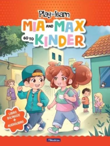 LEARN AND PLAY- MIA AND MAX GO TO KINDER