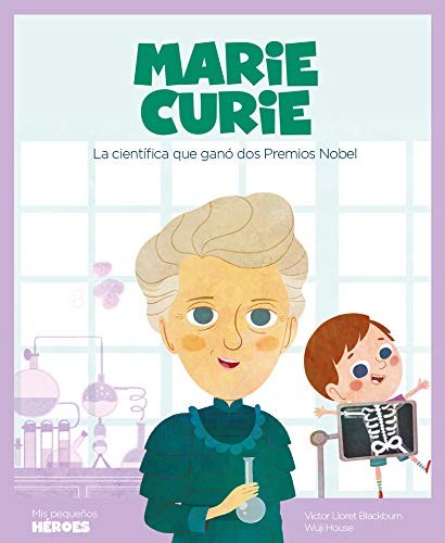 MARIE CURIE - LA CIENTIFICA QUE GANO DOS PREMIOS N