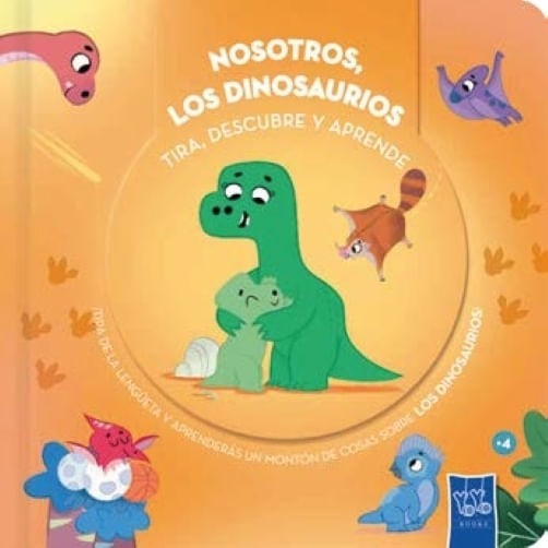 NOSOTROS, LOS DINOSAURIOS - TIRA, DESCUBRE Y APREN