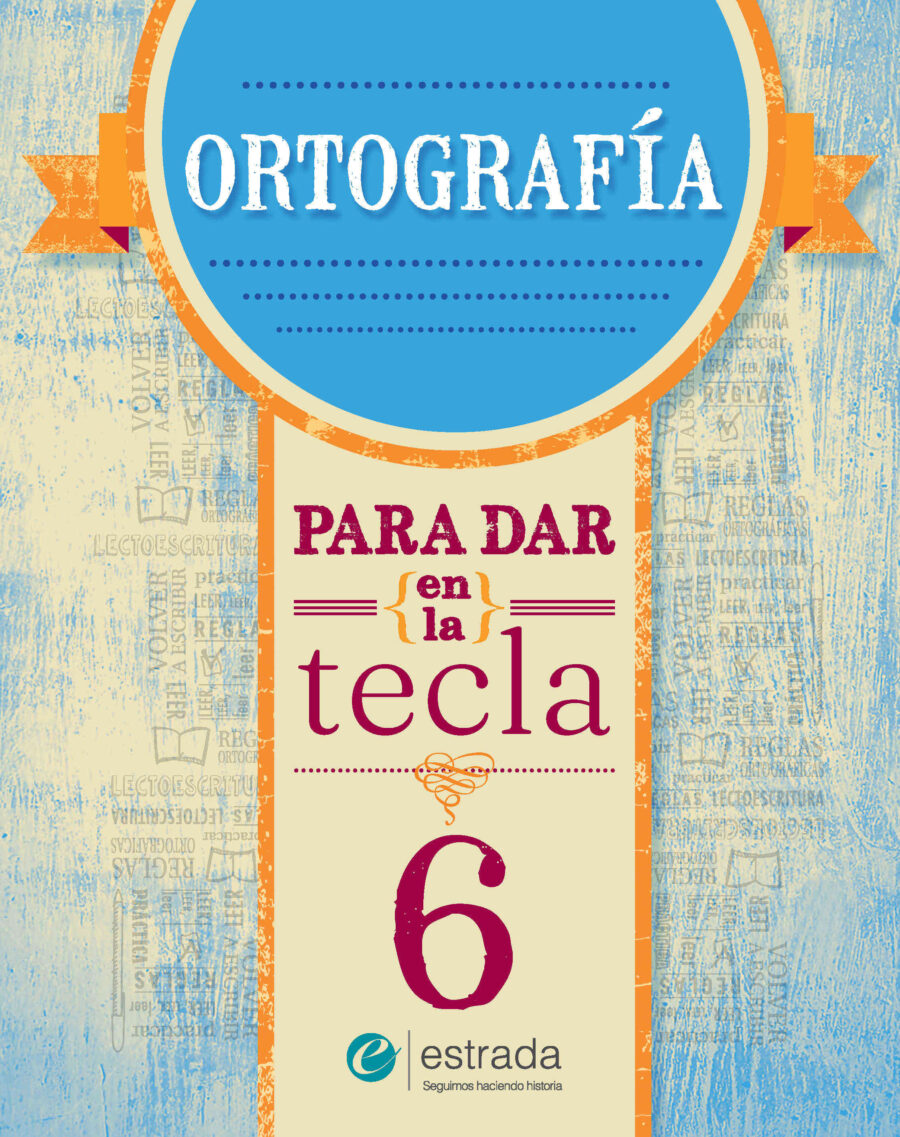 LICENCIA DIGITAL: ORTOGRAFIA 6 DAR EN LA TECLA Nueva Edicion