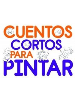 CUENTOS CORTOS PARA PINTAR
