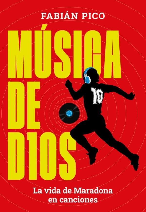 MUSICA DE D10S - LA VIDA DE MARADONA EN CANCIONES
