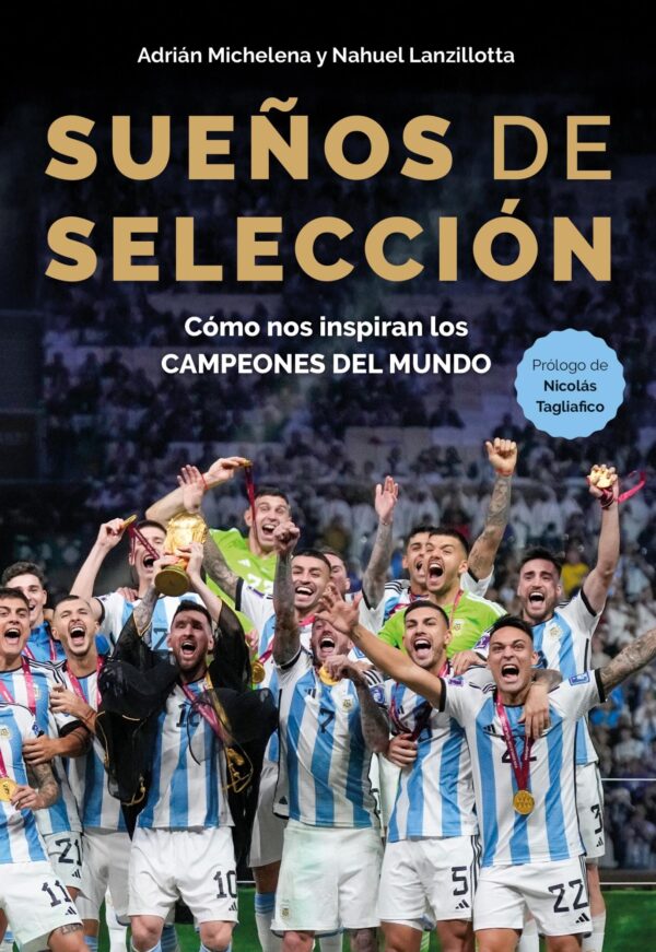 SUEÑOS DE SELECCION - COMO NOS INSPIRAN LOS CAMPEO