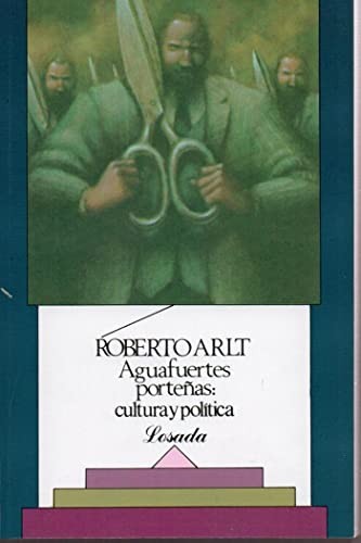 AGUAFUERTES PORTEÑAS: CULTURA Y POLITICA
