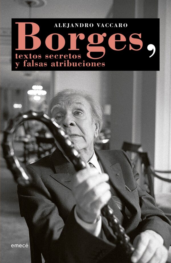 BORGES , TEXTOS SECRETOS Y FALSAS ATRIBUCIONES