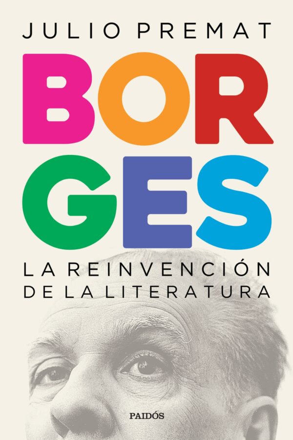 BORGES - LA REINVENCION DE LA LITERATURA