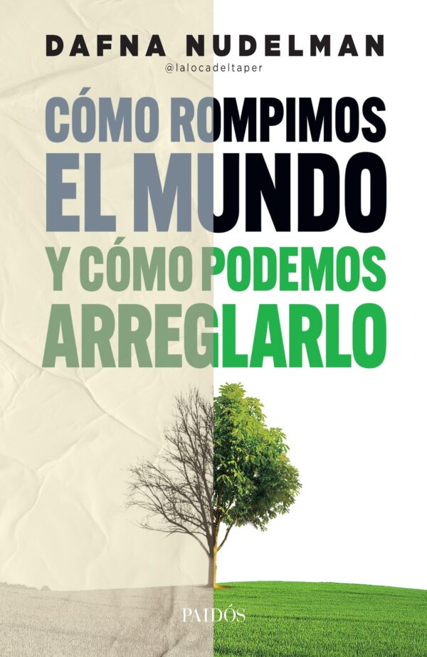 COMO ROMPIMOS EL MUNDO, COMO PODEMOS ARREGLARLO.