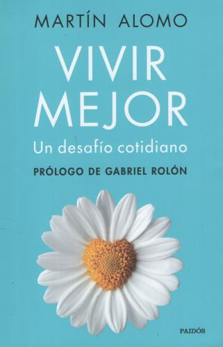 VIVIR MEJOR - UN DESAFIO COTIDIANO