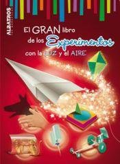 GRAN LIBRO DE LOS EXPERIMENTOS CON LA LUZ Y EL AIR