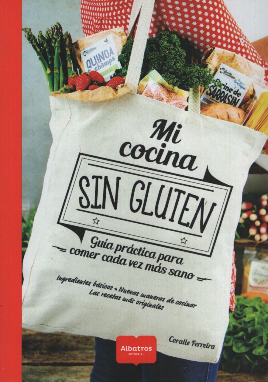 MI COCINA SIN GLUTEN, GUIA PRACTICA PARA COMER CAD