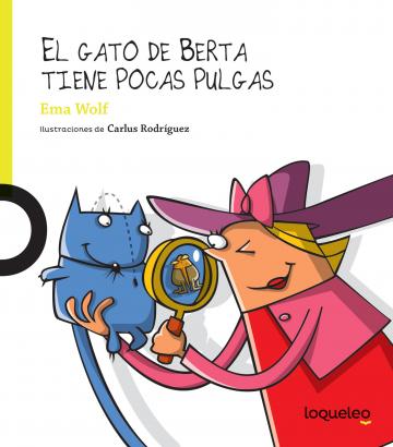 GATO DE BERTA TIENE POCAS PULGAS, EL - LOQUELEO