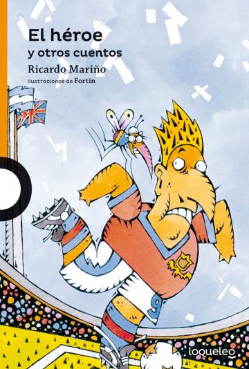 HEROE Y OTROS CUENTOS, EL -LOQUELEO