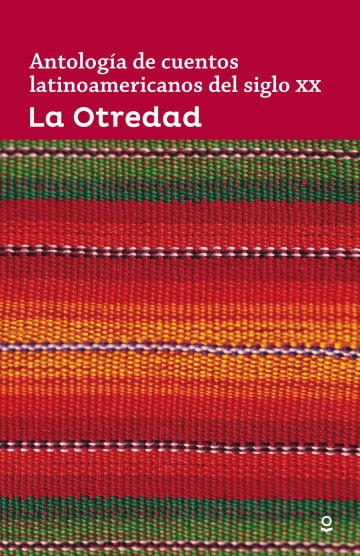 OTREDAD, LA ANTOLOGIA DE CUENTOS LATINOAMERICANOS