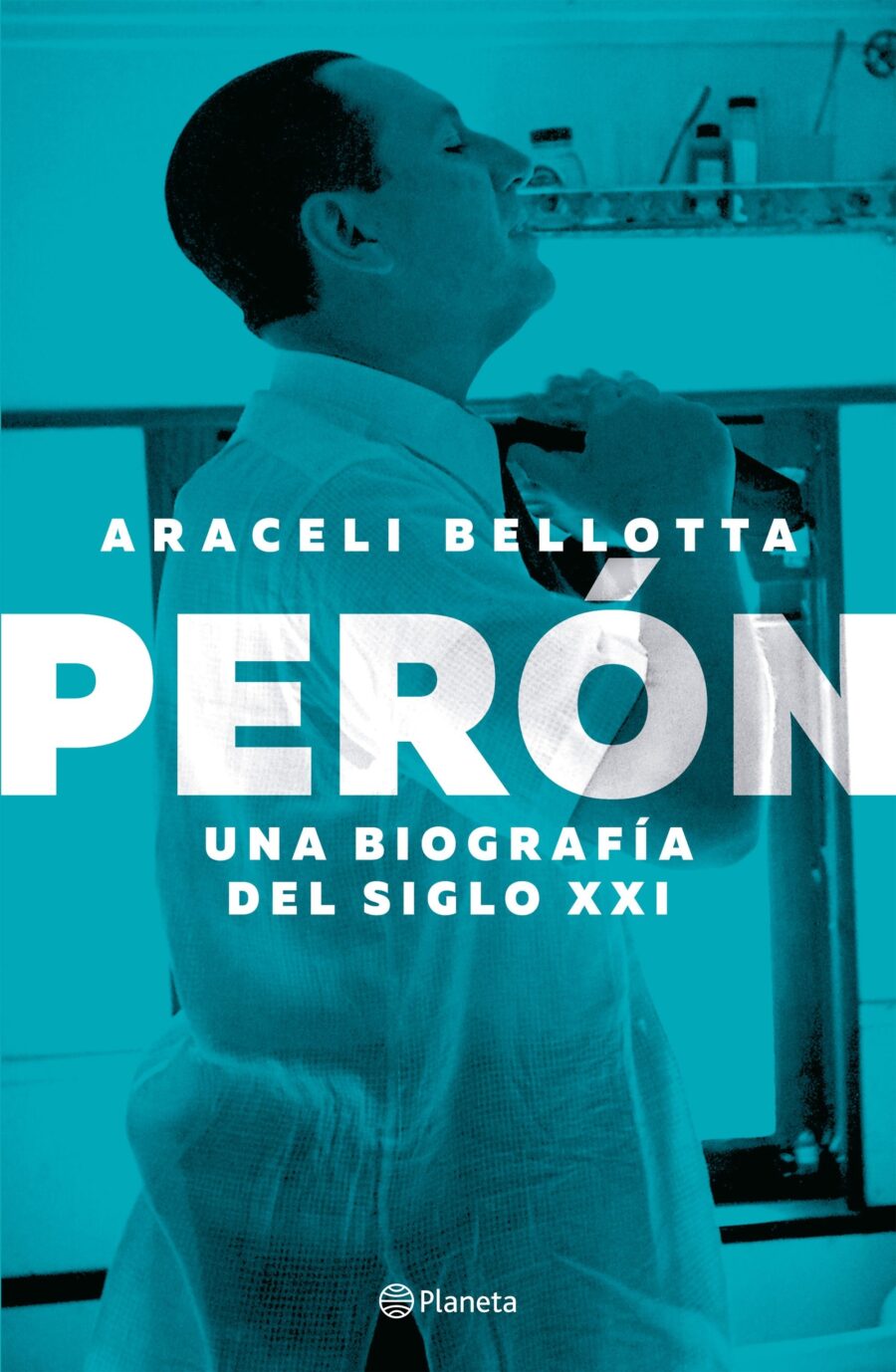 PERON - UNA BIOGRAFIA DEL S.XXI