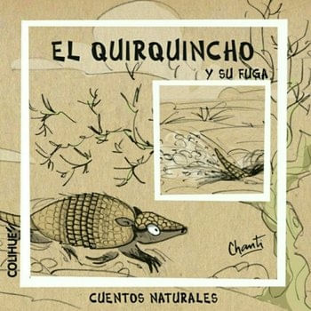 QUIRQUINCHO Y SU FUGA, EL - CUENTOS NATURALES