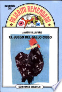 JUEGO DEL GALLO CIEGO , EL -PAJARITO REMENDADO