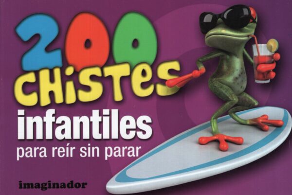 200 CHISTES INFANTILES -IMAGINADOR-