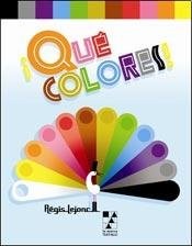 ¡QUE COLORES!
