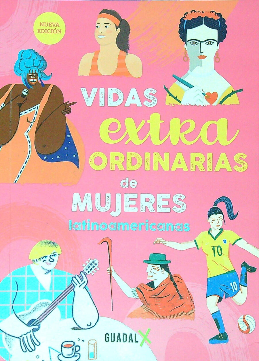 VIDAS EXTRAORDINARIAS DE MUJERES LATINOAMERICANAS