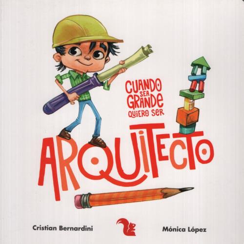 CUANDO SEA GRANDE QUIERO SER ARQUITECTO