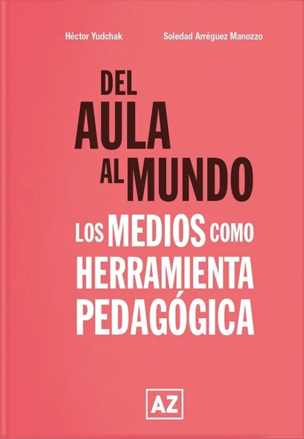 DEL AULA AL MUNDO - LOS MEDIOS COMO HERRAMIENTA PE
