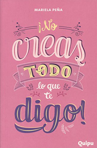 NO CREAS TODO LO QUE TE DIGO
