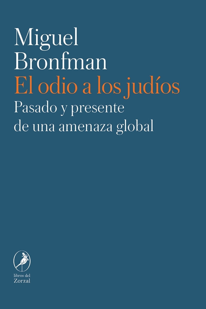 ODIO A LOS JUDIOS, EL - PASADO Y PRESENTE DE UNA A