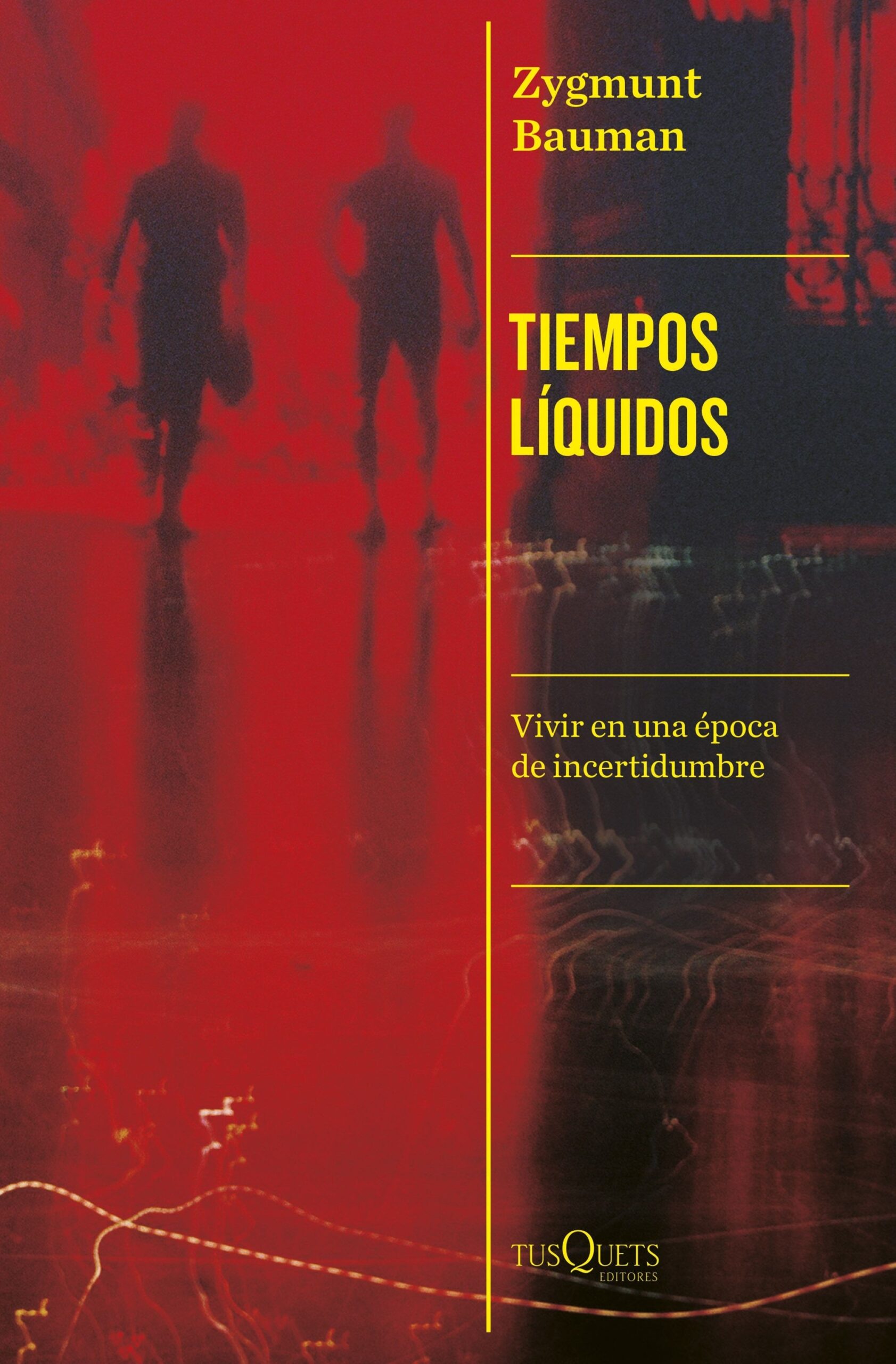 TIEMPOS LIQUIDOS - VIVIR EN UNA EPOCA DE INCERTID
