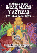 LEYENDAS DE LOS INCAS, MAYAS Y AZTECAS NIÑOS