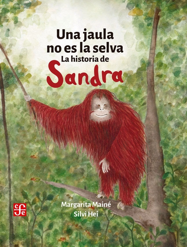 UNA JAULA NO ES LA SELVA - LA HISTORIA DE SANDRA -