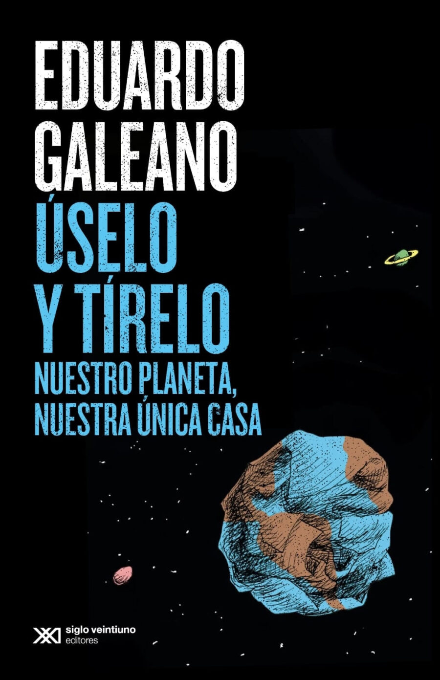 ÚSELO Y TIRELO - NUESTRO PLANETA, NUESTRA UNICA CA