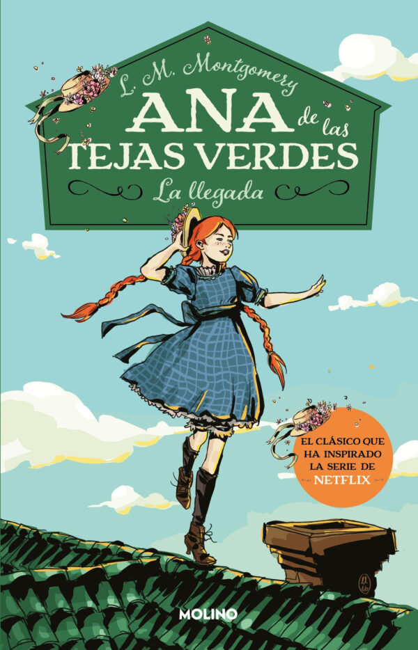 ANA DE LAS TEJAS VERDES 1 - LA LLEGADA - MOLINO