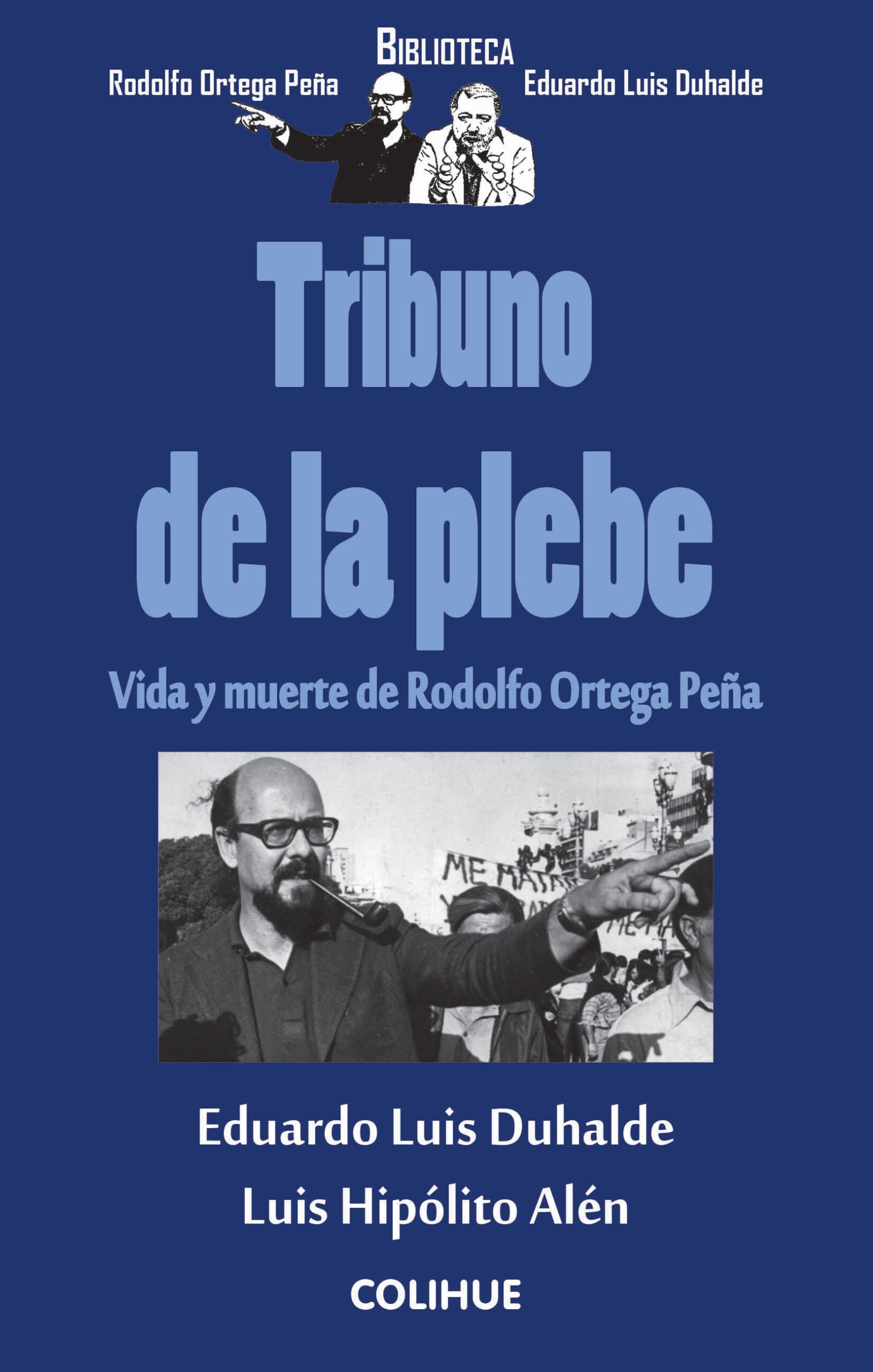 TRIBUNO DE LA PLEBE - VIDA Y MUERTE DE RODOLFO ORT