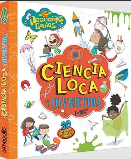 CIENCIA LOCA Y DIVERTIDA - PEQUEÑOS GENIOS