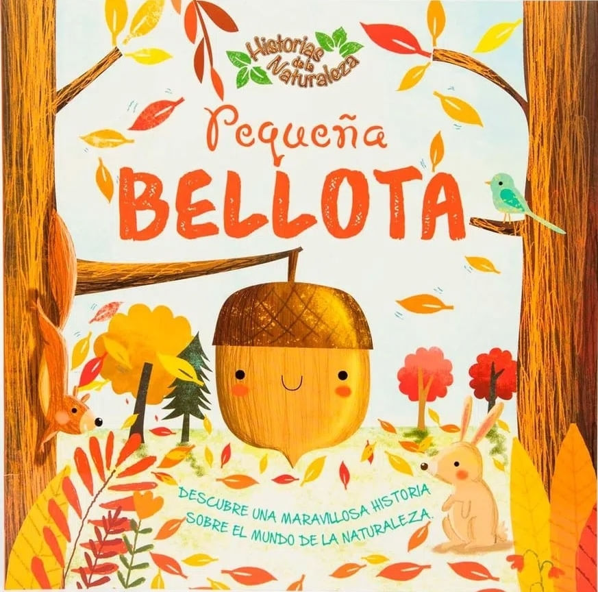 PEQUEÑA BELLOTA - HISTORIAS DE LA NATURALEZA