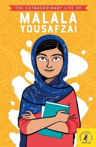 EXTRAORDINARY LIFE OF MALALA YOUSAFZAI, THE